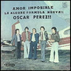 AMOR IMPOSIBLE - Volumen 2 - LA ALEGRE FÓRMULA NUEVA con OSCAR PÉREZ - Año 1974
